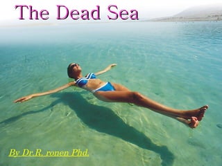 The Dead Sea By Dr.R. ronen Phd. 