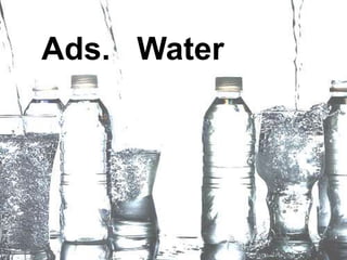 Ads. Water
 