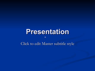 Presentation
       การนำาเสนอ style
Click to edit Master subtitle
 