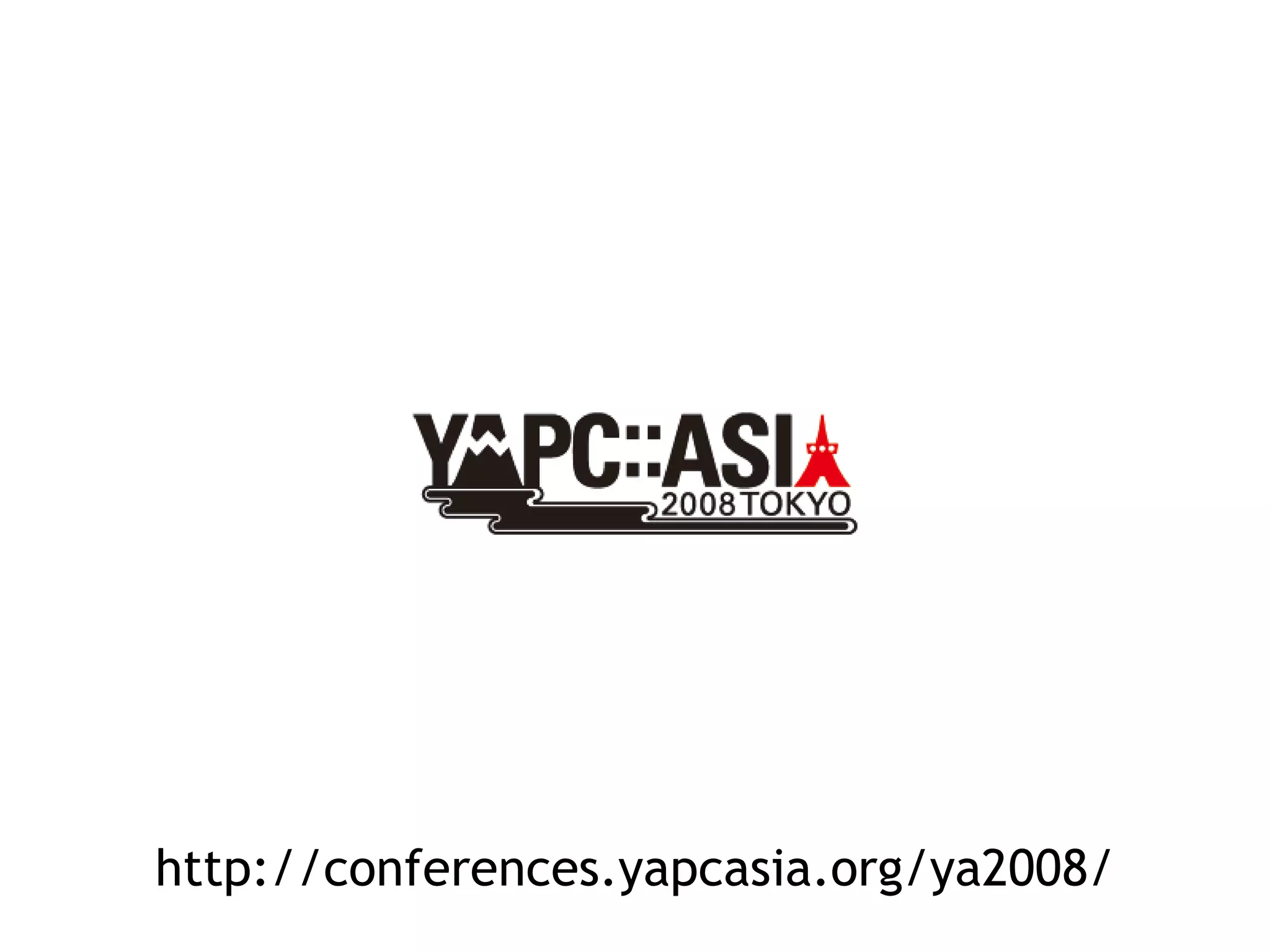 http://conferences.yapcasia.org/ya2008/ 