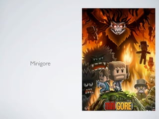 Minigore
 