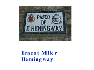Ernest Miller Hemingway 