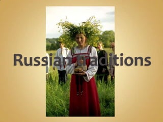 Russian traditions 