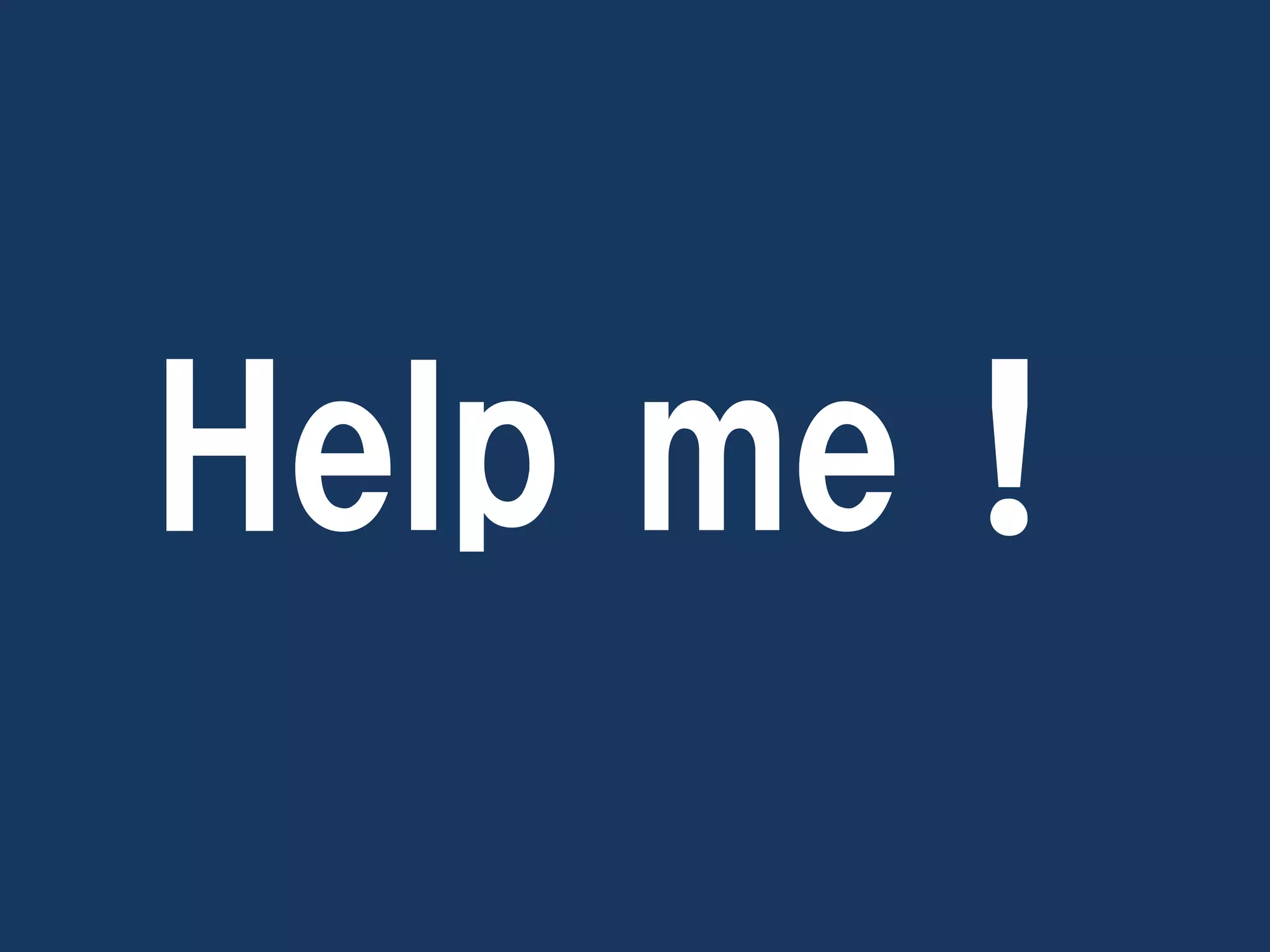 Help me！
 