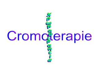 Cromoterapie Χρωμοθεραπεία 