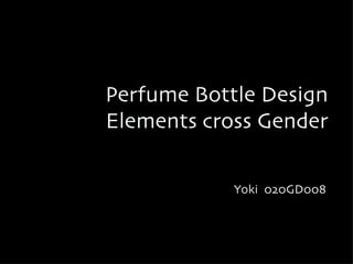 Perfume Bottle Design Elements cross Gender ,[object Object]
