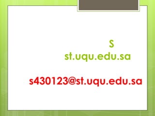 Sالرقم الجامعي@st.uqu.edu.sa مثال  s430123@st.uqu.edu.sa