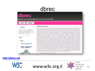dbrec




http://dbrec.net


                   www.w3c.org.il   38
 