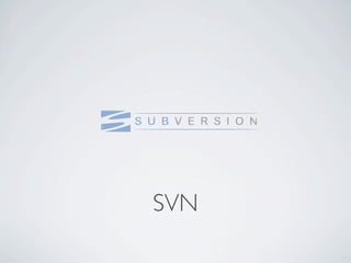 SVN
 