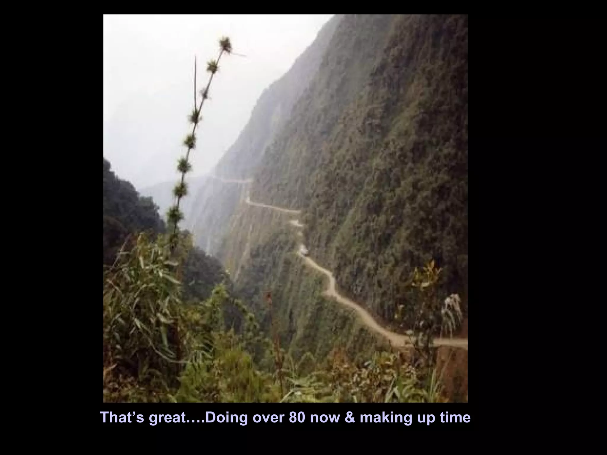 That’s great….Doing over 80 now & making up time 