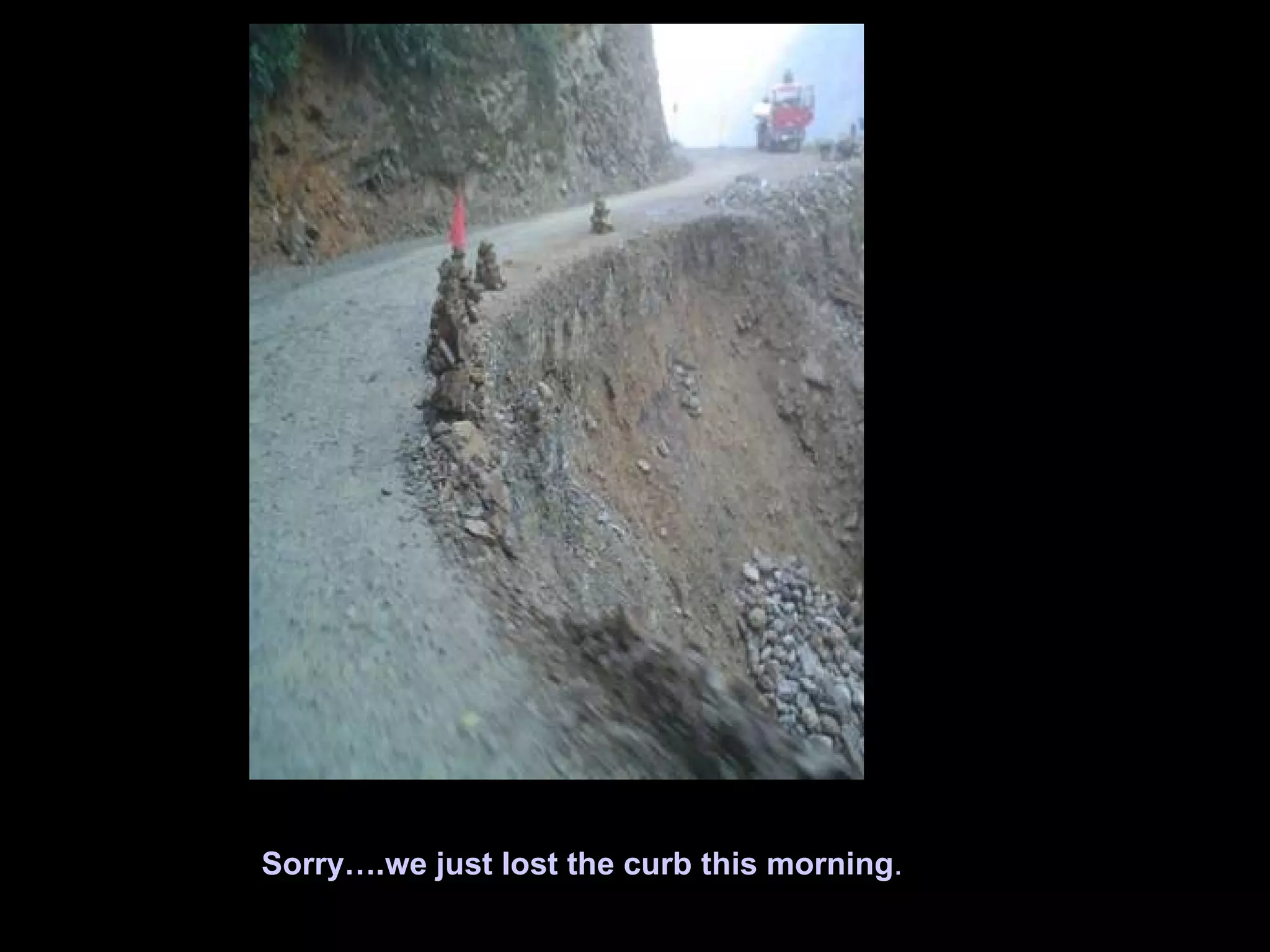 Sorry….we just lost the curb this morning . 