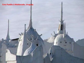 Casa Pueblo à Maldonado, Uruguay 