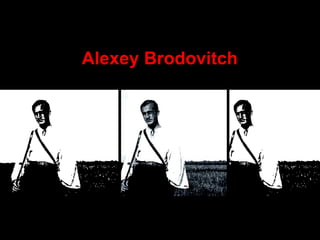 Alexey Brodovitch   