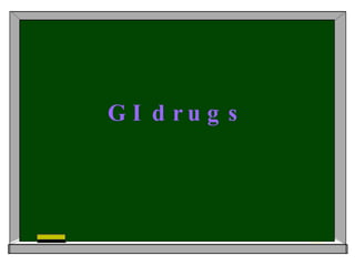 GI drugs 