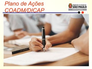 Plano de Ações  COADM/DICAP 