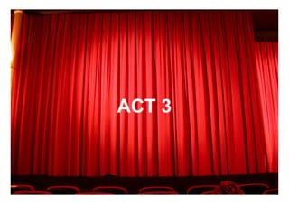 ACT 3
 