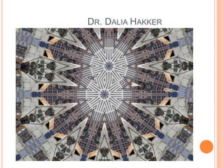  Dr. Dalia Hakkerדר.דליה הקר