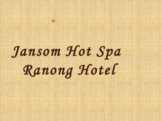 Jansom Hot Spa  Ranong Hotel 