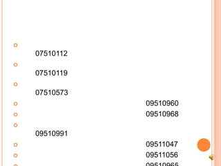 รายชื่อสมาชิกน.ส.โสภาพรรณ พิณทองเมือง 	รหัสนักศึกษา  	07510112น.ส.อภิญญา เพ็งนาค        รหัสนักศึกษา    	07510119น.ส.ศิรินภา  ทับทิมชัย        	รหัสนักศึกษา      	07510573นายกฤตวิทย์ คลังธาร	รหัสนักศึกษา 09510960น.ส.จิตรานุช จารุจินดา	รหัสนักศึกษา 09510968น.ส.ธิรารัตน์ ศรีประภาเลิศกุล	รหัสนักศึกษา 09510991น.ส.สวรรยา สุรพุทธ 	รหัสนักศึกษา 09511047น.ส.สุพัตรา แซ่บ้าง		รหัสนักศึกษา 09511056นายคงศักดิ์ เจริญพักตร์	รหัสนักศึกษา 09510965นายเอกภาคย์ ลอเสรีวานิช	รหัสนักศึกษา 09511071