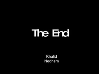 The End Khalid Nedham 