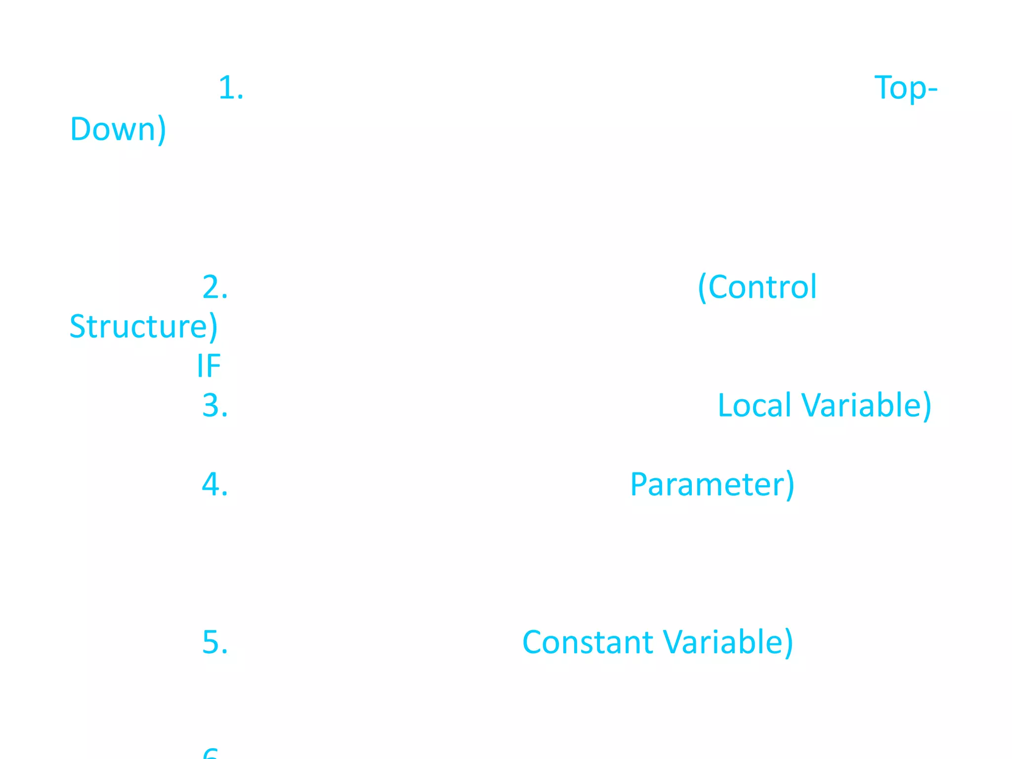                 1. การเขียนโปรแกรมควรเป็นแบบบนลงล่าง (Top-Down) โดยเฉพาะกับปัญหาที่มีขนาดใหญ่หรือมีความซับซ้อน จึงควรแยกปัญหาใหญ่ออกเป็นปัญหาย่อย ๆ จากการเขียนคำสั่งทั้งหมดในโปรแกรม ก็แยกเป็นชุดคำสั่งย่อย ๆ                2. ใช้โครงสร้างควบคุมการทำงาน (Control Structure) ในการเขียนโปรแกรมหรือชุดคำสั่ง เช่น การใช้เงื่อนไข IF การใช้วนลูปแบบต่าง ๆ                3. ควรใช้ตัวแปรที่เป็นแบบโลคอล (Local Variable) และใช้กับชุดคำสั่งเพื่อแก้ปัญหาย่อย                4. ควรใช้ตัวแปรพารามิเตอร์ (Parameter)  กับชุดคำสั่งเพื่อแก้ไขปัญหาย่อย หลีกเลี่ยงที่จะใช้ตัวแปรที่เป็นแบบโกลบอล และตัวพารามิเตอร์ควรมีการป้องกันหากมีการแก้ไขค่า                5. นำตัวแปรค่าคงที่ ( Constant Variable) มาใช้ จะช่วยให้การเขียนโปรแกรมมีความยืดหยุ่นมากขึ้นและอ่านเข้าใจง่าย                6. การเขียนโปรแกรมควรมีการจัดพื้นที่หรือบรรทัดว่างเพื่อให้อ่านสะดวก มีการย่อหน้าเพื่อจัดระดับของคำสั่งและมีลักษณะที่เป็นกรอบ 