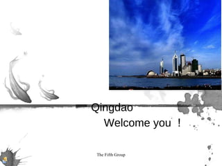 Qingdao  Welcome you ！ 