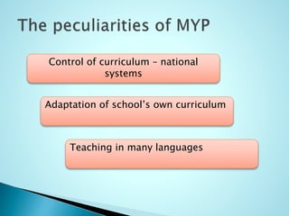 Control of curriculum – national
systems
Adaptation of school’s own curriculum
Teaching in many languages
 