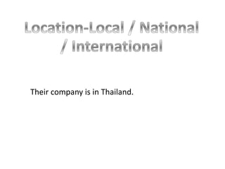 Their company is in Thailand.