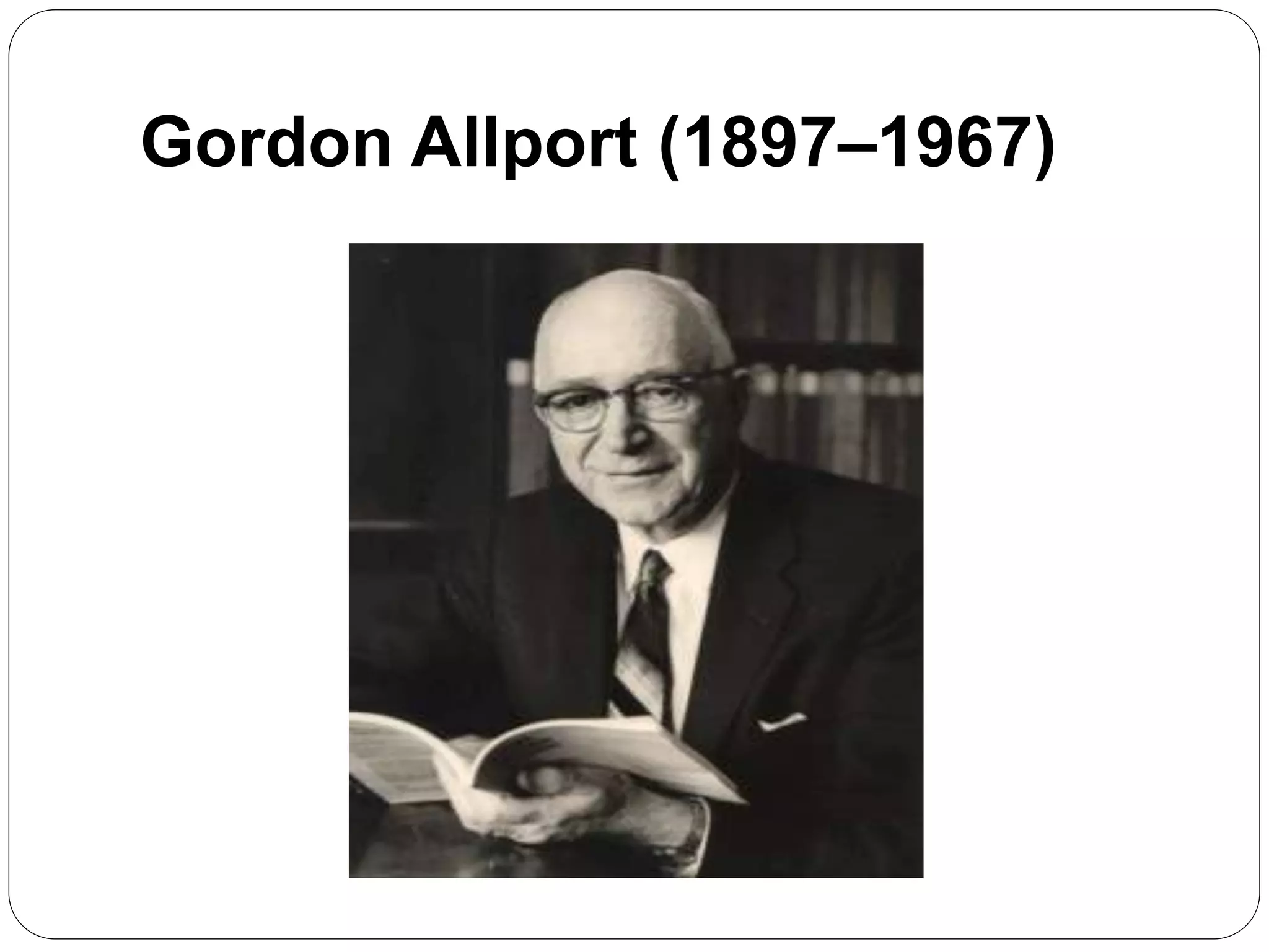 Gordon Allport (1897–1967)
 