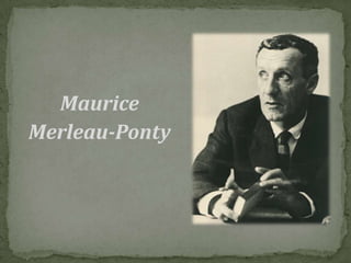 Maurice Merleau-Ponty