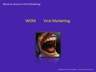 WOMถึง Viral Marketing  สื่อประชาสัมพันธ์ ยุคใหม่ ที่เปลี่ยนใจคนทั้งชาติ 