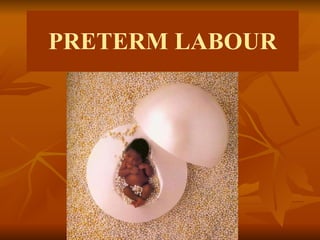 PRETERM LABOUR 