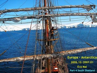 Europa - Antarctica 2006.12~2007.01 Eva Mai Part-4 South Shetland 