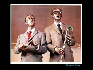 Gilbert  and George 