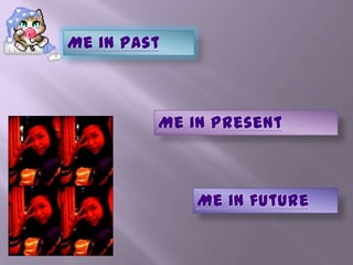 ฉันในอดีต ปัจจุบัน อนาคต