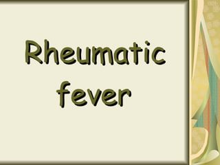 Rheumatic   fever   