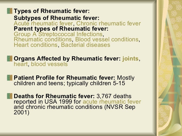 <ul><li>Types of Rheumatic fever: </li></ul><ul><li>Subtypes of Rheumatic fever:   Acute rheumatic fever ,  Chronic rheuma...