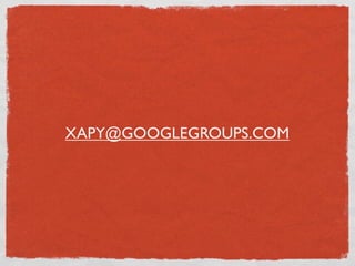 XAPY@GOOGLEGROUPS.COM
 