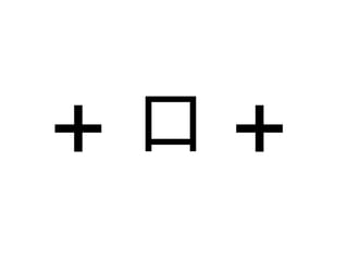 +  + 