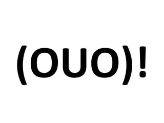 (OUO)! 