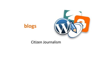 blogs المدونات Citizen Journalism صحافة المواطن  