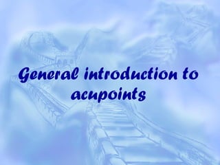 General introduction to acupoints 