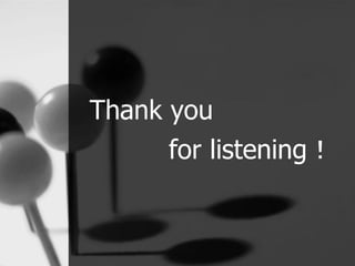 Thank you
      for listening！
 