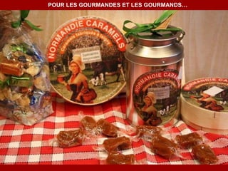 POUR LES GOURMANDES ET LES GOURMANDS… 