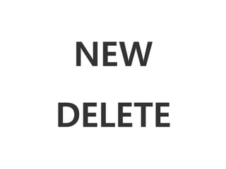 NEW
DELETE
 