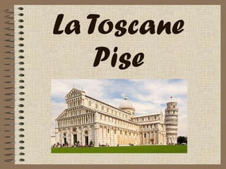 La Toscane Pise 
