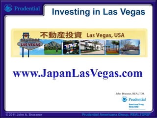 Investing in Las Vegas © 2011 John A. Brassner John  Brassner, REALTOR 