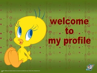 welcome  to  my profile 