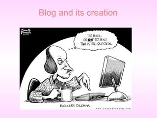 Blog and its creation 