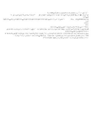 ¶،]¾W#‫ج‬nٍ‫ك‬ê{[،µgLd•oï(é ‫§ب‬w$o ‫ض–اإ¯¦ـء‬eْàٍ¨
                                                            ±
       ¨¤ ‫ق‬i›‫ن‬µG ‫'ژكخ‬R ‫؟±ي‬œ‚*jà:2”      ‫ڑ‬U ‫ز‬î ‫ٹ‬P³ ‫خ®ٍك‬ç•>t¨‍&-‫¨£ظ‬d†‫چ‬d‘9 ‫ع‬x ‫ژ‬b©^‫ھ´¤،مڈ‬b ‫ء‬H ‫ؤ°خ‬é
                                                   ‫خ‬
                                                                                          109 ‫ًے‬@
?‫ے 901 ڈظ‬P£)‫ے 901 ڈظ?¤ن‬P)‫901¢ٹ)901¢ٹ)901¢ٹ‬C+‫ىق¢ٹ‬pU،*j ‫ي[1¨¤ى‬ws^‫ا‬             R§‫خ@€¸ ت‬WVWWfââ>‫كة‬
                                                                                              )‫¤ن‬
                                                                                            €¢)‫؛‬
                                                                                              €¢)
                                                       îA-109 ‫ے‬A ‫يس-ہ‬œ§ˆ‫ا‬îpµV ‫[خ‬K‹™V(b ‫)¢€"¹¹†خع‬
     ‫-گ 6م‬kR¬›µ(â ‫¨ك 1;ق‬ù‌XzP*—¦‫- ٍکڑس‬e`pA•‫:•·ںً،ٹ 2؛‬ü…§‫-:ض‬à$¨®‫ٹ‬y &‫و‬YfF ‫"سم‬o49/‫اٹ‬j ‫ئ‬œvْQ ‫ف‬‫ة‬
                                                                       êƒ#109 ‫ے‬dNّ‫ڑ•ح‬sUd°ûH·=
                                                                                   ‫إ‬
  BّW>¥ ‫گ‬Yy ‫ض‬â ‫´¶ڑ‬d/@¢‫ح‬à Y$‫•‍ط*¨ة‬Y¶‫”ق‬X¢¹]£ëŒ_‘f¦.„¢ü>pِ-H ‫ذ‬d4109 109109€-µV ‫ا‬N[³¾4i»‫ه§ت‬j ‫گ‬yç
                                                          ™
            ¨´±‫ر^,?؛°·ب¼إ‬c§ûi÷ْü»‫ڈ™ے 901 ذ‬J‡lQَ ‫أ‬fِ&-YR ˆ/‫ض‬îBRJ ‫م)آ•²…ف‬îU ‫ث‬A÷Eِ‫¹ڑ‬ûEé ‫و‬l‡‫#ّ¨د‬H
                                                     ‫ظ‬                                        <
                                             P”¤109 ‫®ظ‬Cً‫ٹ‬è±_4 ‫ر‬Y ‫?عّڈ‬tfèّ´ü‫و%َد‬œ.‫ڑ‬iG6¥x ‫'>إ‬i·
                                                                    ¬     ‫ا‬   [
 